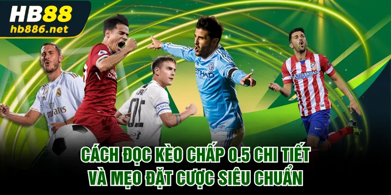 Kèo chấp 0.5