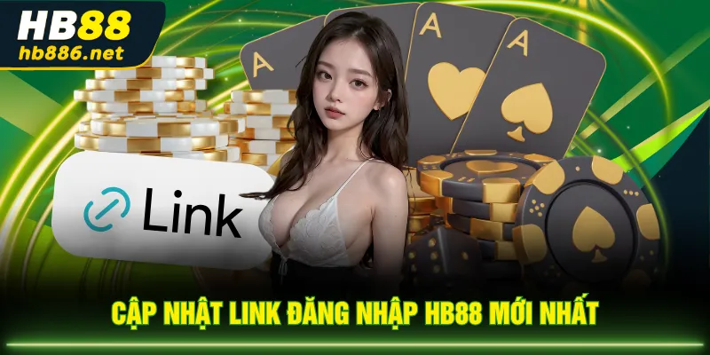Cập nhật link đăng nhập HB88 mới nhất