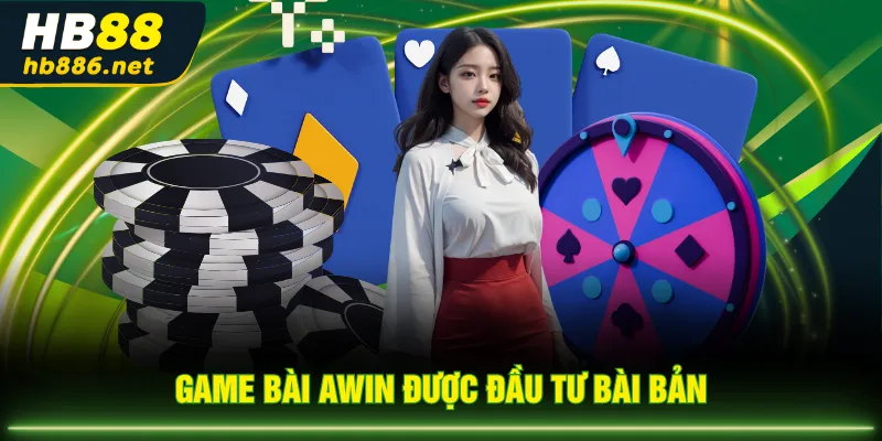 Game bài AWIN được đầu tư bài bản