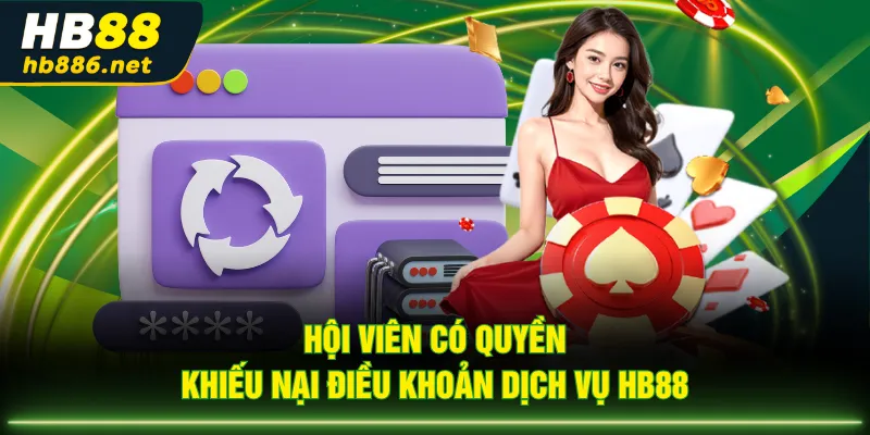 Hội viên có quyền khiếu nại điều khoản dịch vụ HB88