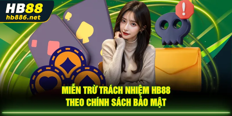 Miễn trừ trách nhiệm HB88 theo chính sách bảo mật