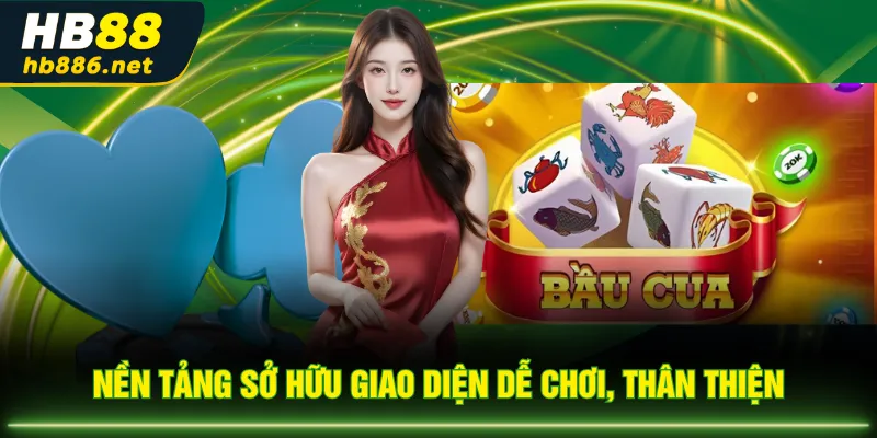 Nền tảng sở hữu giao diện dễ chơi, thân thiện