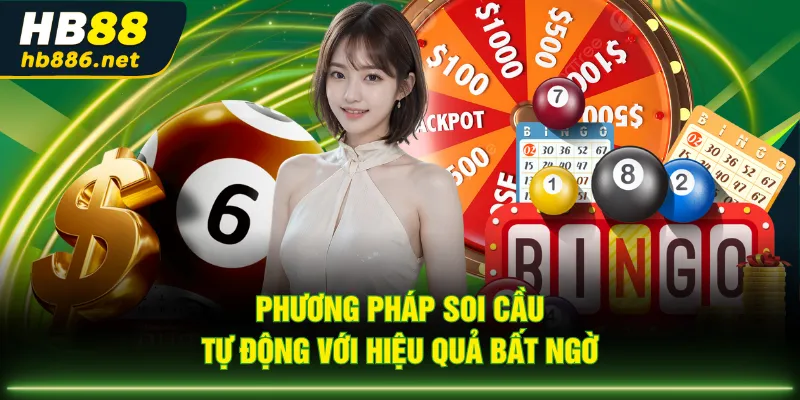 Phương pháp soi cầu tự động với hiệu quả bất ngờ