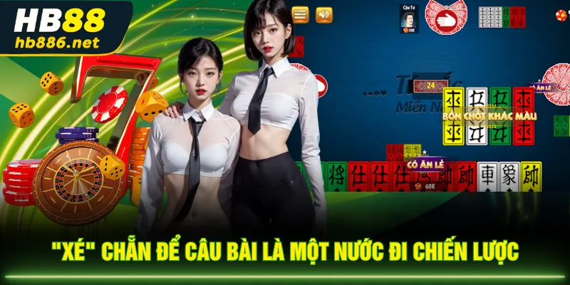 "xé" chẵn để câu bài là một nước đi chiến lược